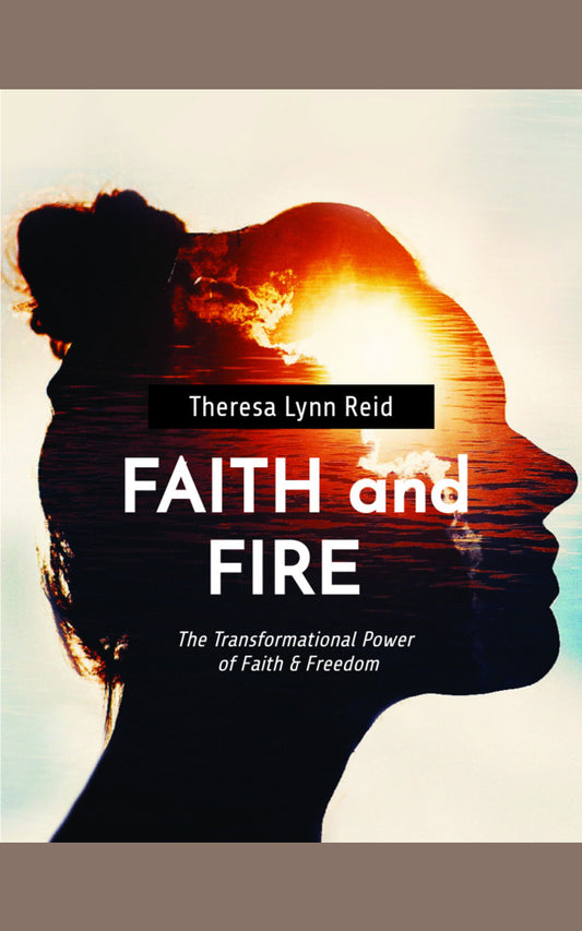 Faith and Fire: The Transformational Power of Faith & Freedom